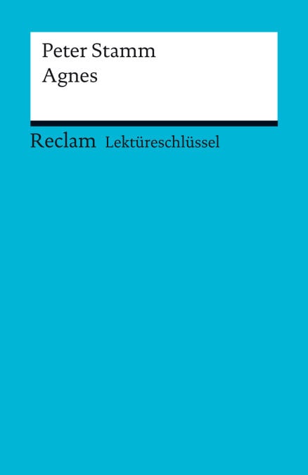 Lektüreschlüssel. Peter Stamm: Agnes - Reclam Lektüreschlüssel