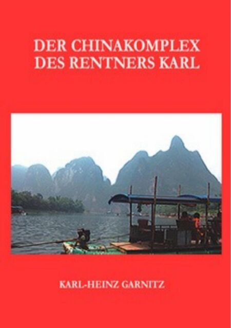 Der Chinakomplex des Rentners Karl - Protagonist Karl auf Brautschau in China