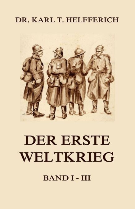 Der Erste Weltkrieg - Ausgabe mit allen drei Bänden