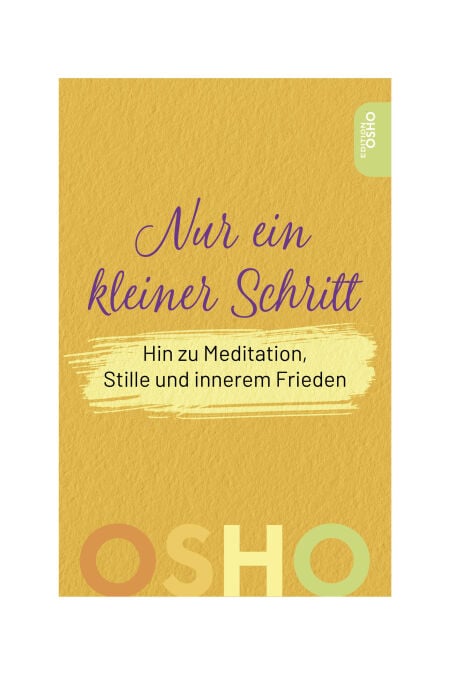 Nur ein kleiner Schritt - Hin zu Meditation, Stille und innerem Frieden