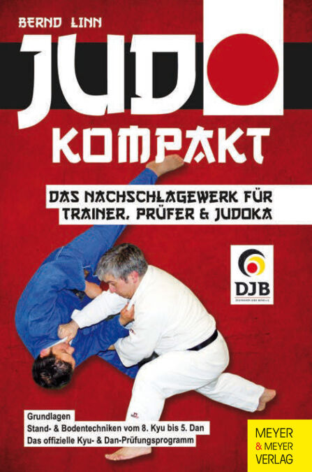 Judo - kompakt - Das Nachschlagewerk für Trainer, Prüfer &amp; Judoka