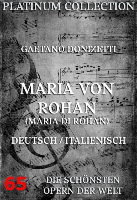 Maria von Rohan (Maria di Rohan) - Die  Opern der Welt