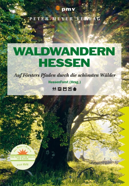 Waldwandern Hessen - Försters Pfade: 30 traumhafte Rundwege durch Hessens schönste Wälder