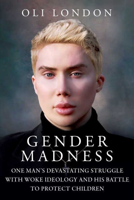 Gender Madness - One Man's Devastating Struggle with Woke Ideology and His Battle to Protect Children