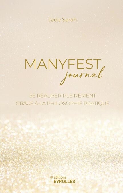 Manyfest journal - Se réaliser pleinement grâce à la philosophie pratique
