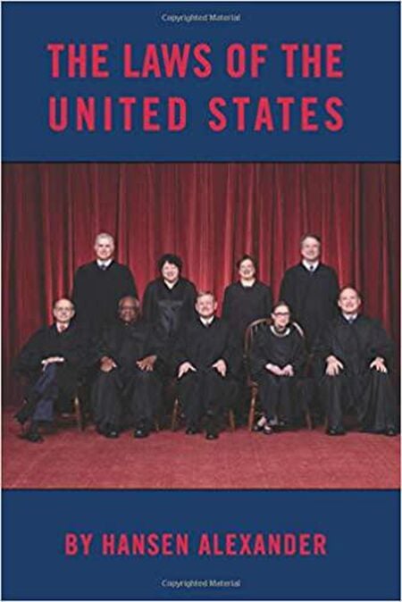 THE LAWS OF THE  UNITED STATES; What They are and what they mean