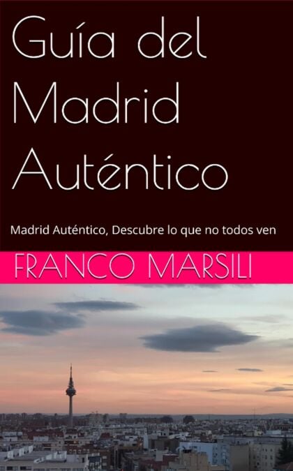 Madrid Auténtico: Descubre lo que no todos ven
