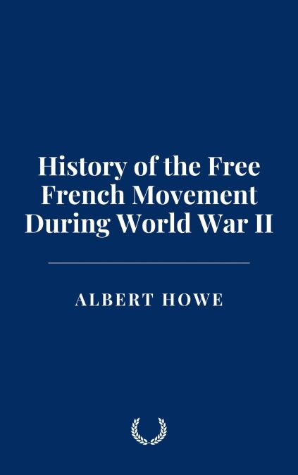 History of the Free French Movement During World War II