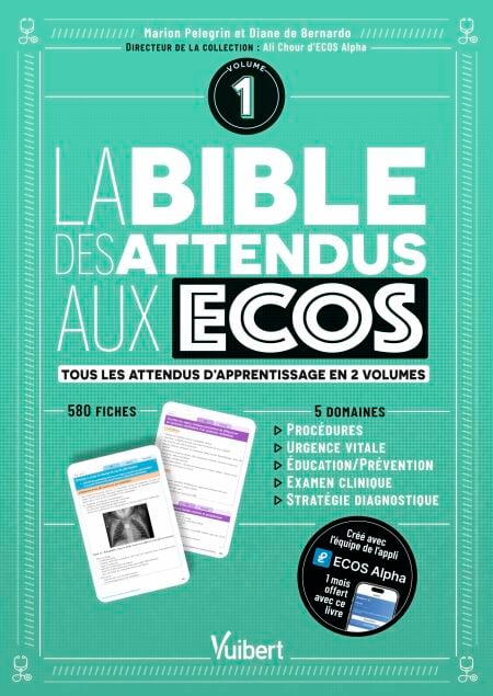 La bible des attendus aux ECOS volume 1 - 5 domaines : Procédures, Urgence vitale, Education-prévention, Examen clinique, Stratégie diagnostique