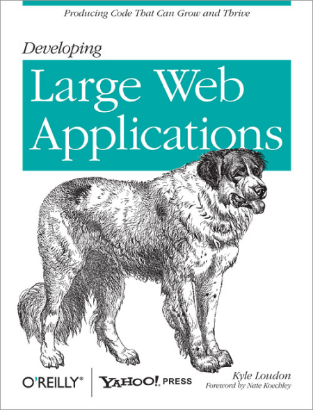 Developing Large Web Applications - Producing Code That Can Grow and Thrive