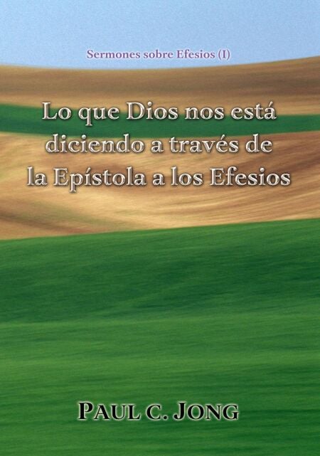Sermones sobre Efesios (I) - Lo que Dios nos está diciendo a través de la Epístola a los Efesios