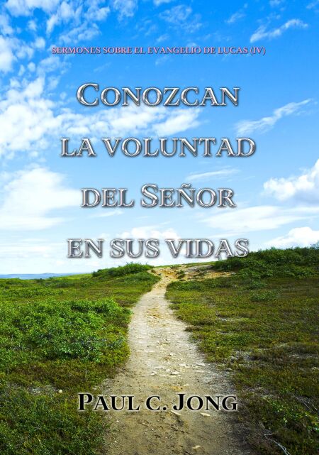 Sermones Sobre El Evangelio De Lucas (?) - Conozcan La Voluntad Del Señor En Sus Vidas