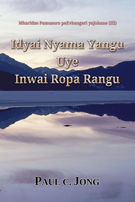 Idyai Nyama Yangu Uye Inwai Ropa Rangu - Mharidzo Pamusoro peEvhangeri yaJohane (III)