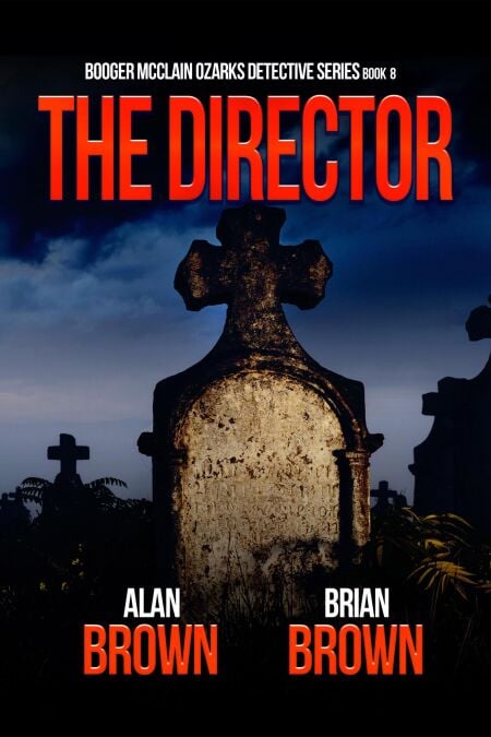The Director - Booger McClain Ozarks Detective Series, #8