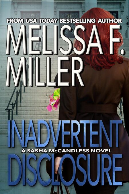 Inadvertent Disclosure - Sasha McCandless Legal Thriller Series, #2