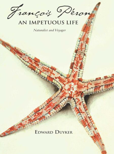 Francois Peron - An Impetuous Life