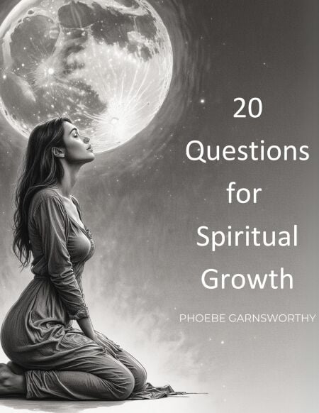 20 Questions for Spiritual Growth: Explore Your Soul’s Purpose Through Intuitive Reflection