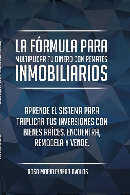La fórmula para multiplicar tu dinero con remates inmobiliarios