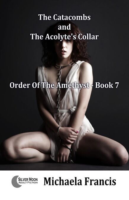 The Catacombs And The Acolyte's Collar (Order Of The Amethyst Book 7)
