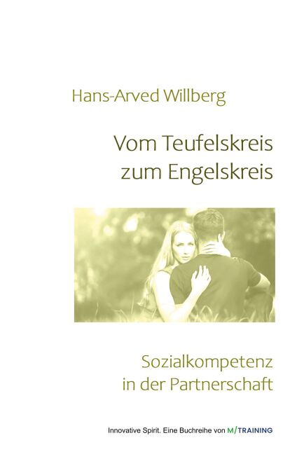 Vom Teufelskreis zum Engelskreis - Sozialkompetenz in der Partnerschaft