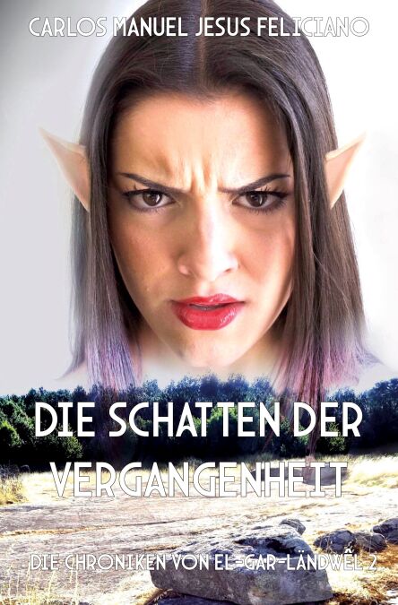 Die Schatten der Vergangenheit - Die Chroniken von El-Gar-Ländwêl 2