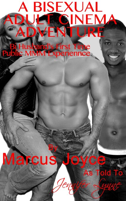 A Bisexual Adult Cinema Adventure: Bi Husband’s First Time Public MMM Experience - Bisexual Public Exhibitionism, #1