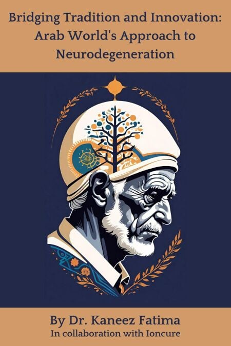 Bridging Tradition and Innovation: Arab World's Approach to Neurodegeneration - Arab World Neurodegeneration Series: Bridging Culture and Science, #2