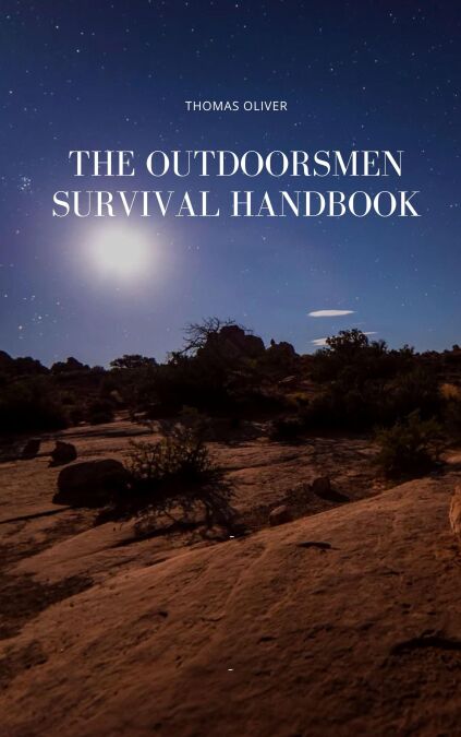 The Outdoorsmen Survival Handbook