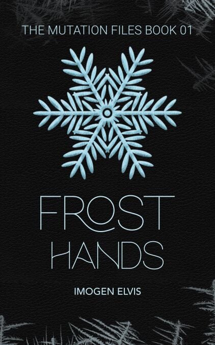 Frost Hands - The Mutation Files, #1