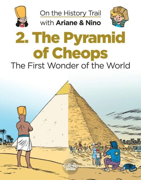 On the History Trail with Ariane &amp; Nino 2. The Pyramid of Cheops - The Pyramid of Cheops