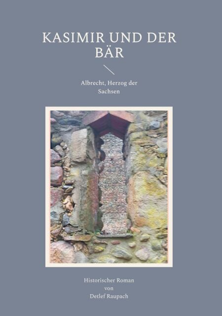 Kasimir und der Bär - Albrecht, Herzog der Sachsen