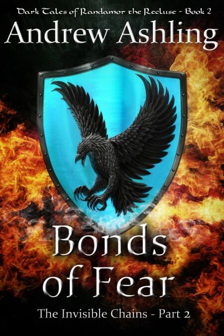 The Invisible Chains - Part 2: Bonds of Fear - Dark Tales of Randamor the Recluse, #2