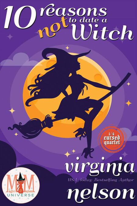 10 Reasons Not to Date a Witch: Magic and Mayhem Universe - The Cursed Quartet, #1