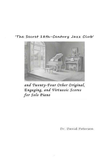 'The Secret 18th-Century Jazz Club' and Twenty-Four Other Original, Engaging, and Virtuosic Scores for Solo Piano - Music Scores, #1