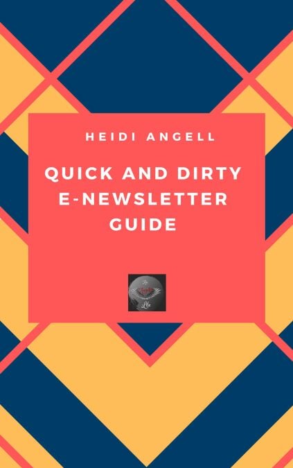 Quick and Dirty E-newsletter Guide - Quick and Dirty, #1