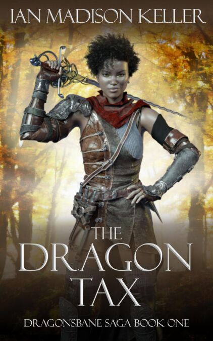 The Dragon Tax - Dragonsbane Saga, #1