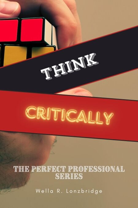 Think Critically - The Perfect Professional