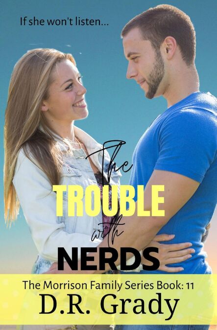 The Trouble with Nerds - The Morrison Family, #11