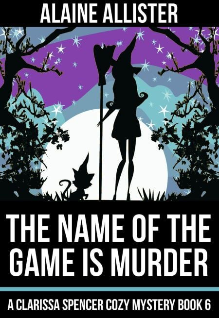 The Name of the Game is Murder - A Clarissa Spencer Cozy Mystery, #6