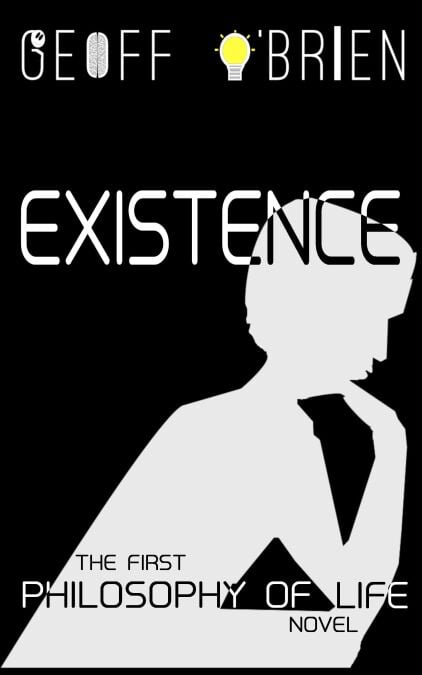 Existence - Philosophy of Life, #1