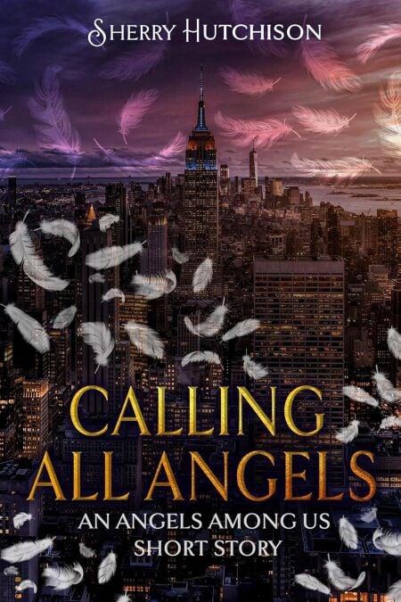 Calling All Angels - Angels Among Us, #0