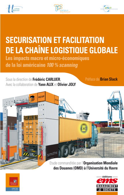 Sécurisation et facilitation de la chaîne logistique globale - Les impacts macro et micro-économiques de la loi américaine 100% scanning