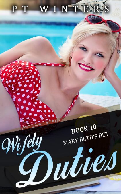 Wifely Duties 10: Mary Beth's Bet - Wifely Duties, #6