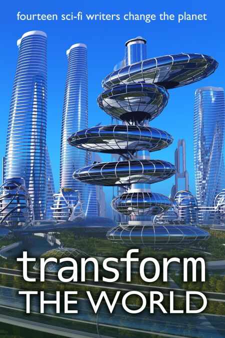 Transform the World - Writers Save the World, #3