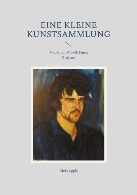 Eine kleine Kunstsammlung - Madlener, Drexel, Jäger, Nittbaur