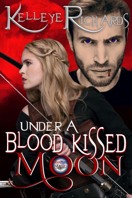 Under A Blood Kissed Moon - BloodMoon &amp; Magic, #1