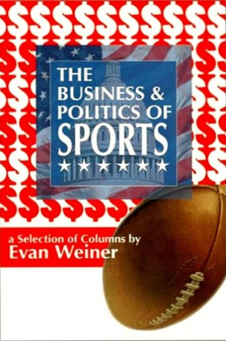 The Business and Politics of Sports - Sports: The Business and Politics of Sports, #3