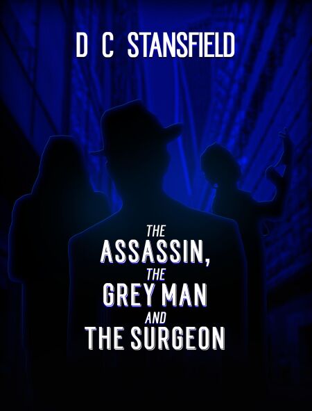 The Assassin The Grey Man and The Surgeon - The Assassin The Grey Man and the Surgeon, #1
