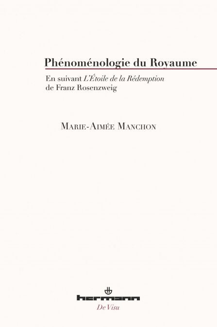 Phénoménologie du Royaume - En suivant L'Étoile de la Rédemption de Franz Rosenzweig