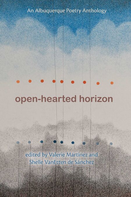 Open-Hearted Horizon - An Albuquerque Poetry Anthology